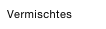 Vermischtes