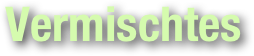 Vermischtes