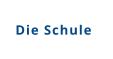 Die Schule