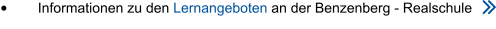 •	Informationen zu den Lernangeboten an der Benzenberg - Realschule
